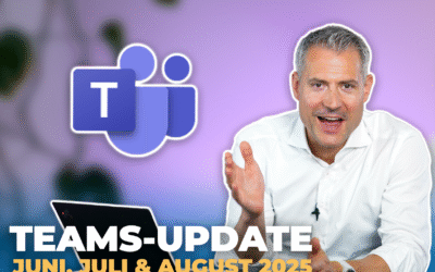 Microsoft-Teams-Update: Juni, Juli & August 2025